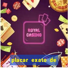 placar exato de jogos de hoje