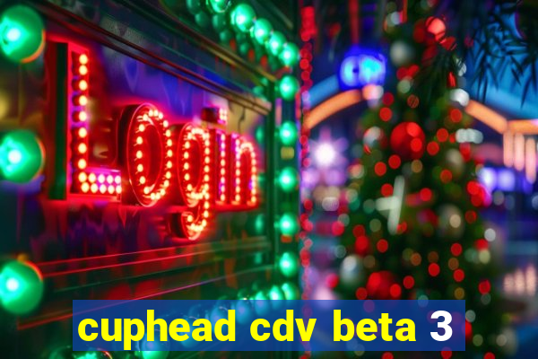 cuphead cdv beta 3