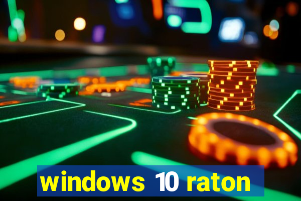 windows 10 raton