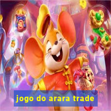 jogo do arara trade