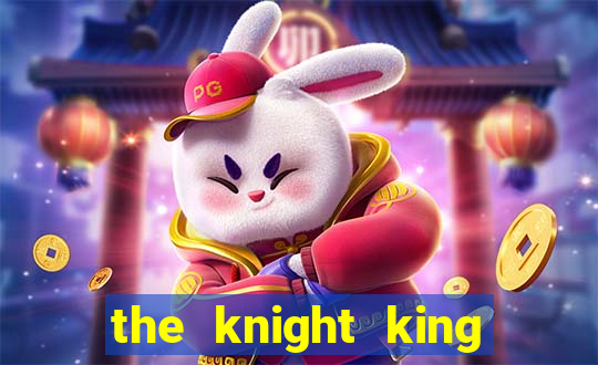 the knight king who returned with a god mangadex