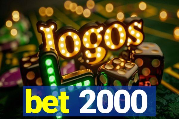 bet 2000