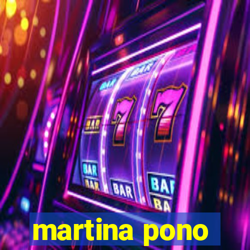 martina pono