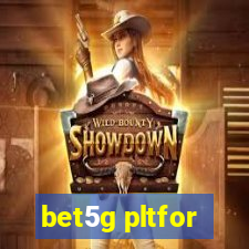 bet5g pltfor