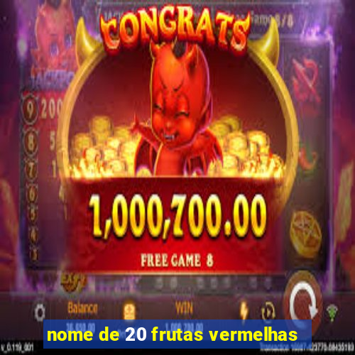 nome de 20 frutas vermelhas