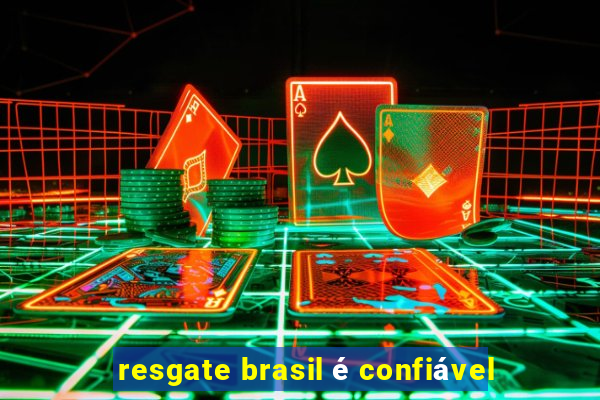 resgate brasil é confiável