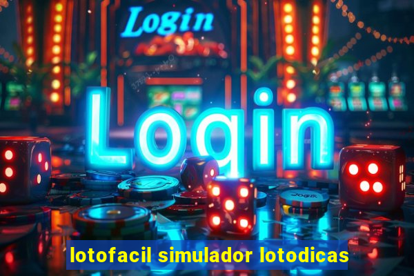 lotofacil simulador lotodicas