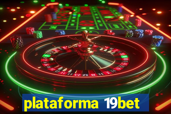 plataforma 19bet