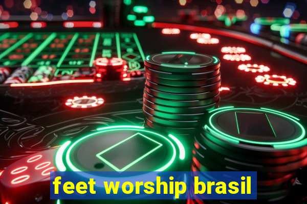 feet worship brasil