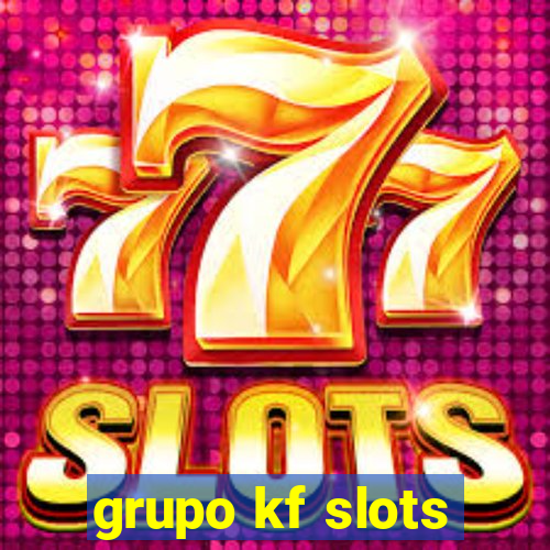 grupo kf slots