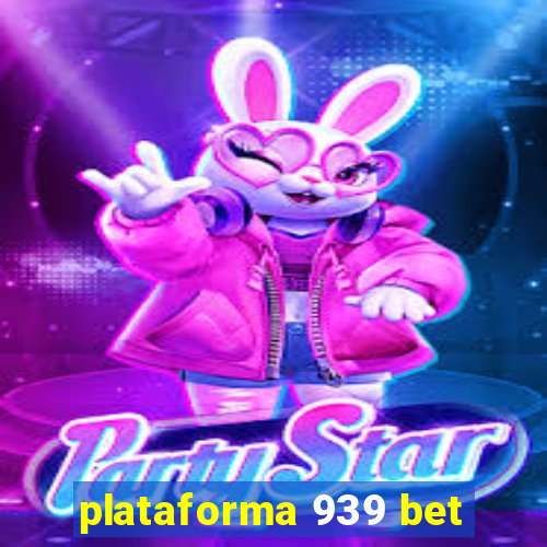 plataforma 939 bet