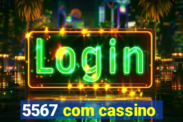 5567 com cassino