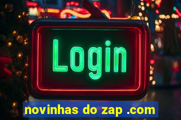 novinhas do zap .com