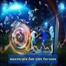 masterpix.fun slot fortune