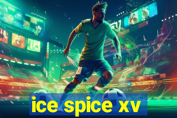 ice spice xv