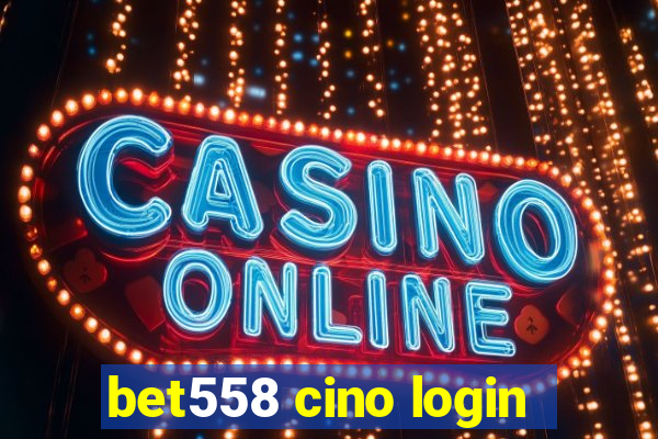 bet558 cino login