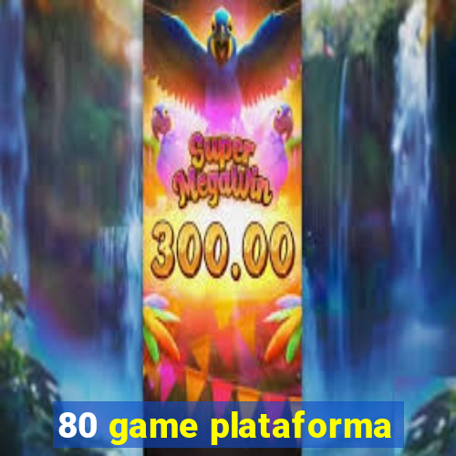 80 game plataforma