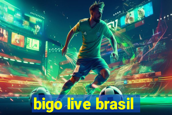 bigo live brasil