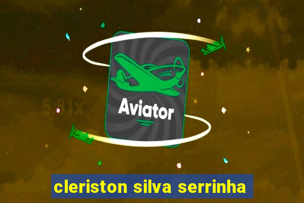 cleriston silva serrinha