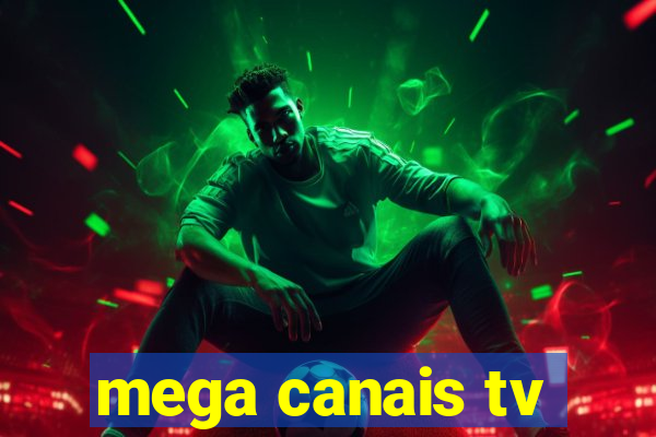 mega canais tv