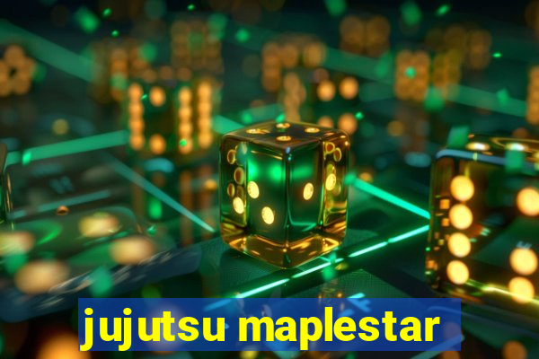 jujutsu maplestar