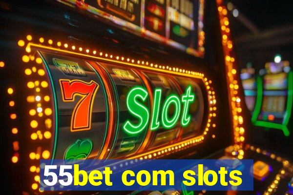 55bet com slots