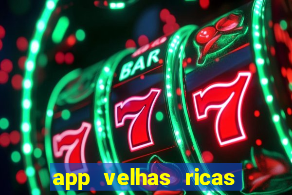 app velhas ricas do pix