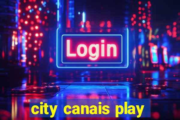 city canais play