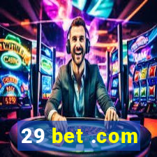 29 bet .com