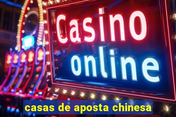 casas de aposta chinesa