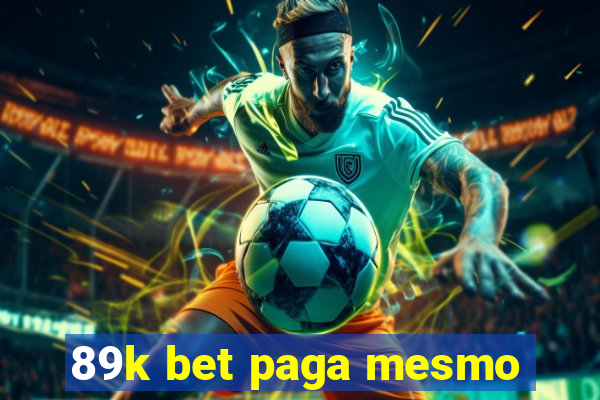 89k bet paga mesmo