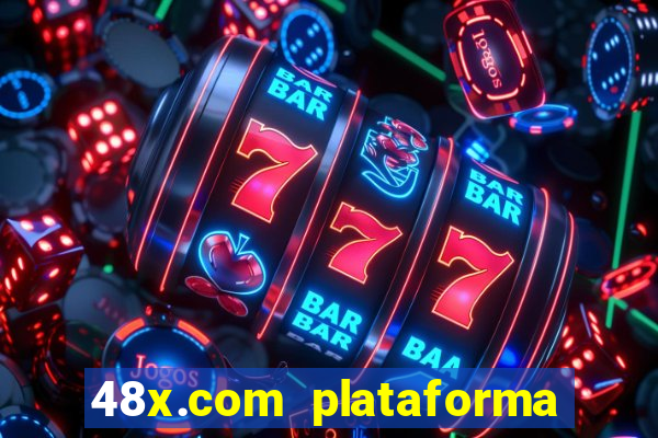 48x.com plataforma de jogos