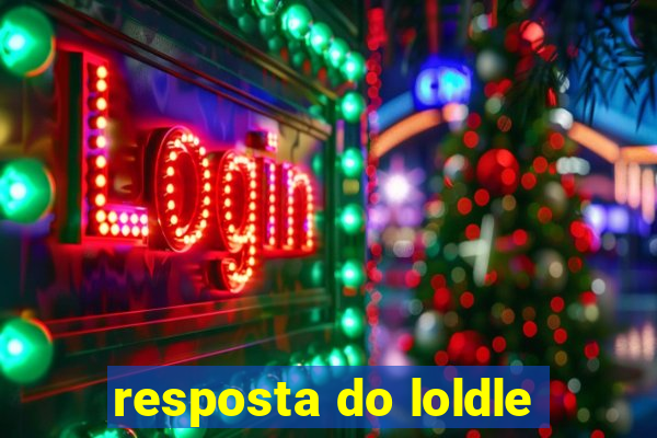 resposta do loldle