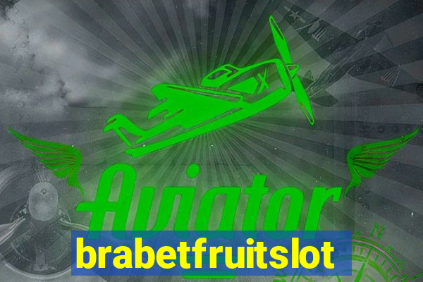 brabetfruitslot