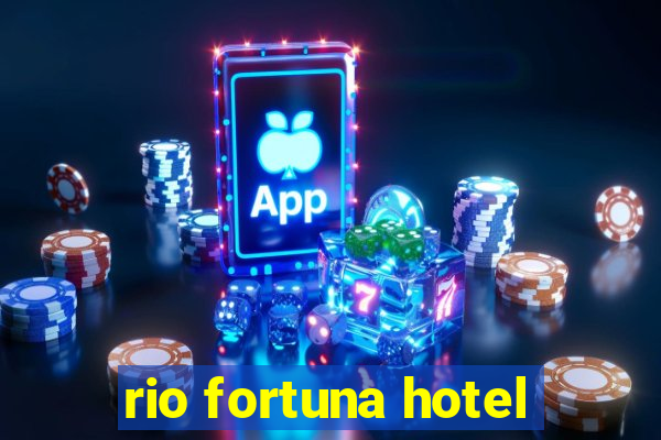 rio fortuna hotel