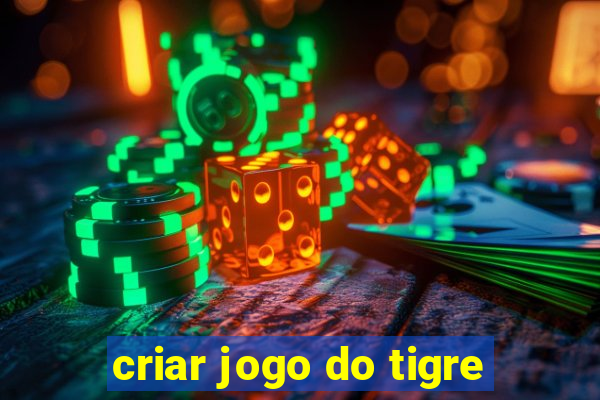 criar jogo do tigre