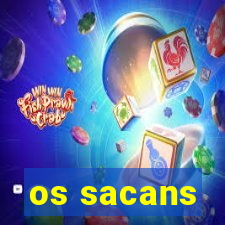 os sacans