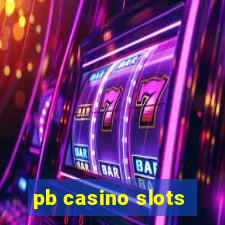 pb casino slots