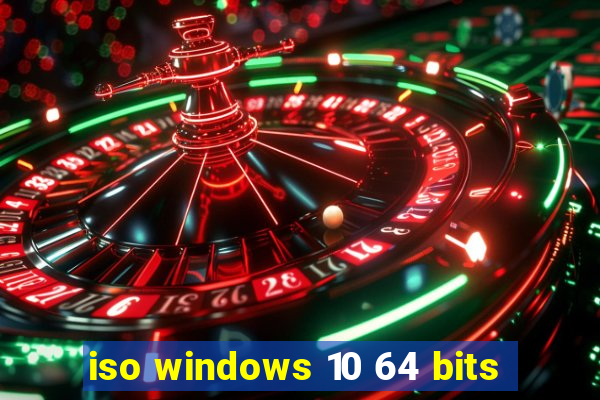 iso windows 10 64 bits