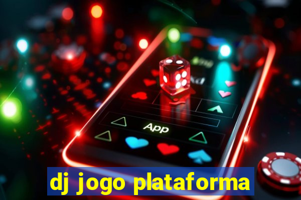 dj jogo plataforma