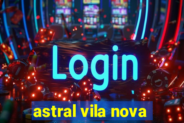 astral vila nova