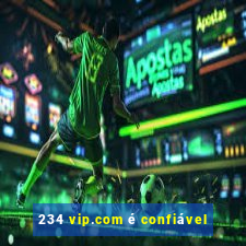 234 vip.com é confiável