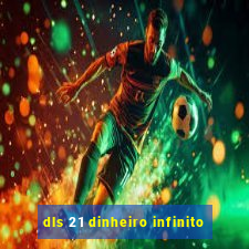 dls 21 dinheiro infinito