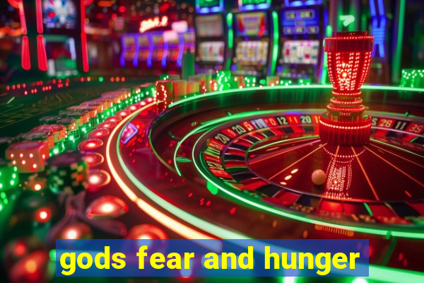 gods fear and hunger