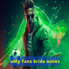 only fans brida nunes