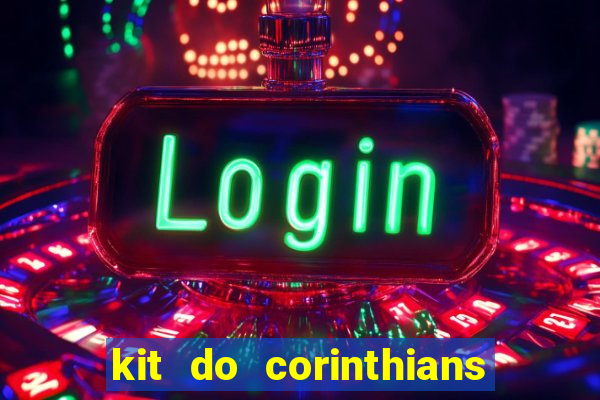 kit do corinthians dls 2019