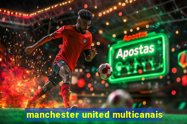 manchester united multicanais