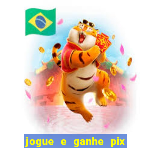 jogue e ganhe pix na hora