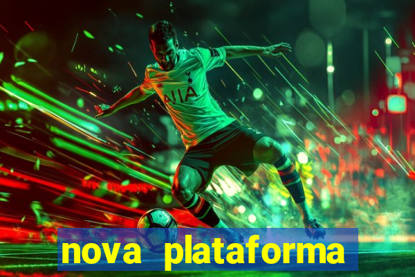 nova plataforma pagando muito