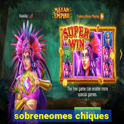 sobreneomes chiques